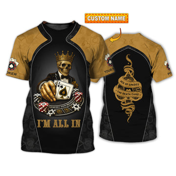 Unisex Shirt - Custom Poker Lover Shirt, I'm All In Ace Of Spades The Death Card