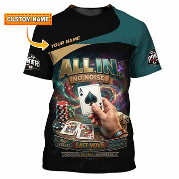 Unisex Shirt - Custom Poker All In No Noise 3D Shirt