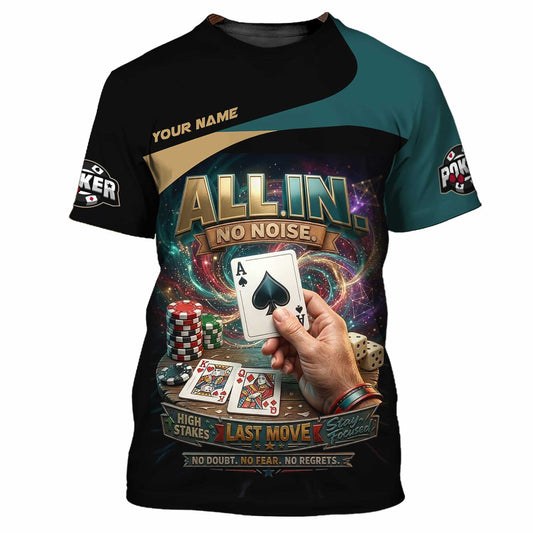 Unisex Shirt - Custom Poker All In No Noise 3D Shirt
